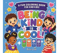 Being Kind is Cool: A fun coloring book for kind kids