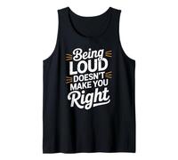 Being Loud Doesn’t Make You Right Funny Sarcastic Quote Canotta