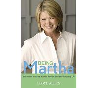 Being Martha: The Inside Story of Martha Stewart