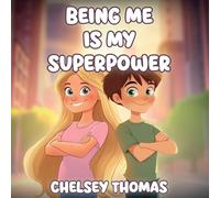Being Me is My Superpower: A book to inspire and empower young minds to become their own boss.