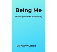 Being Me: Thriving with Neurodiversity