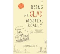 Being Mr. Glad. Mostly, Really: A life in the funlane and how it got there