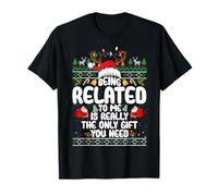 Being Related To Me Christmas Family Ugly Sweater Pajamas Maglietta