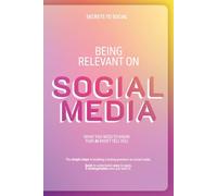 Being Relevant On Social Media: What You Need To Know That AI Won't Tell You.