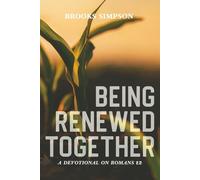 Being Renewed Together: A Devotional on Romans 12