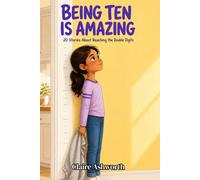 Being Ten Is Amazing: 20 Stories About Reaching the Double Digits
