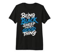 Being The Black Sheep Can Be A Good Thing Orgoglio Unico |- Maglietta Premium