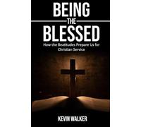 Being the Blessed: How the Beatitudes Prepare Us for Christian Service