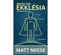 Being the Ekklésia: Defining the Church