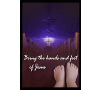 Being the Hands and Feet of Jesus