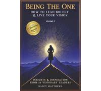 Being The One: How to Lead Boldly & Live Your Vision