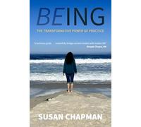 Being: The Transformative Power of Practice