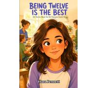 Being Twelve Is the Best: 20 Stories About the Girl Everyone Counts On