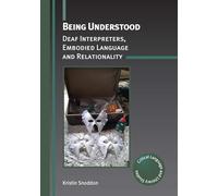 Being Understood: Deaf Interpreters, Embodied Language and Relationality: 34