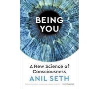 Being You: A New Science of Consciousness