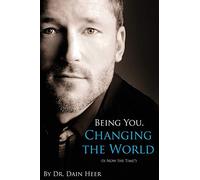 Being You, Changing the World by Heer, Dain