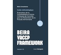 Beira VACCP Framework (BVF): Évaluation de la Vulnérabilité et Points Critiques de Contrôle pour la Prévention de la Fraude Alimentaire