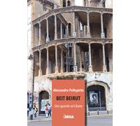 Beit Beirut. Uno sguardo sul Libano - Pellegatta Alessandro