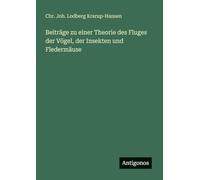 Beiträge zu einer Theorie des Fluges der Vögel, der Insekten und Fledermäuse