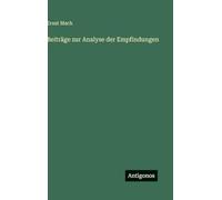Beiträge zur Analyse der Empfindungen