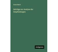 Beiträge zur Analyse der Empfindungen