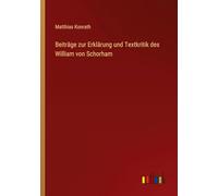 Beiträge zur Erklärung und Textkritik des William von Schorham