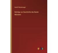 Beiträge zur Geschichte des Basler Münsters