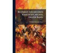 Beiträge zur neueren Kriegsgeschichte. Erster Band.