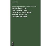 Beiträge Zur Organisation Der Historischen Forschung in Deuts (Copertina rigida)