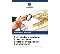 Beitrag der einzelnen Branchen zum Bruttoinlandsprodukt Bangladeschs: In welcher Branche sollten wir mehr Gewicht legen
