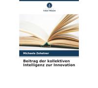 Beitrag der kollektiven Intelligenz zur Innovation