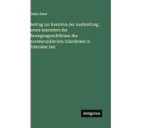 Beitrag zur Kenntnis der Ausbreitung, sowie besonders der Bewegungsrichtlinien des nordeuropäischen Inlandeises in diluvialer Zeit
