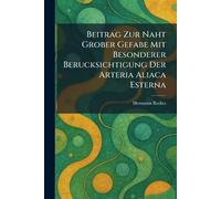 Beitrag Zur Naht Grober Gefabe Mit Besonderer Berucksichtigung Der Arteria Aliaca Esterna
