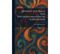 Beitrage zur frage der psychopathologischen induktion