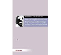 Beitrage Zur Philosophischen Begrundung Der Psychologie Und Der Geisteswissenschaften: Bearbeitet Und Eingeleitet Von Beate Beckmann-zoller: 6