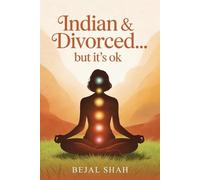 Bejal Shah Indian and Divorced... but it's ok (Tascabile)