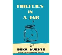 Beka Wueste Fireflies in a Jar (Tascabile)