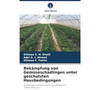 Bekämpfung von Gemüseschädlingen unter geschützten Hausbedingungen: Schädlinge und Krankheiten von Gemüse in Gewächshäusern