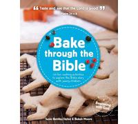 Bekah Moore Susie Bentley-Taylor Bake through the Bible (Tascabile)