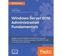 Bekim Dauti Windows Server 2016 Administration Fundamentals (Tascabile)