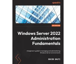 Bekim Dauti Windows Server 2022 Administration Fundamentals (Tascabile)