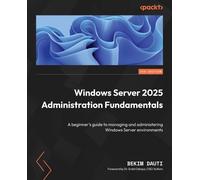 Bekim Dauti Windows Server 2025 Administration Fundamentals (Tascabile)