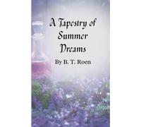 Beks Roen A Tapestry of Summer Dreams (Tascabile)