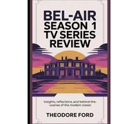 Bel-Air Season 1 TV Series Review: Insights, Reflections, and Behind-the-Scenes of the Modern Classic
