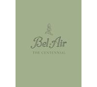 Bel-Air: The Centennial