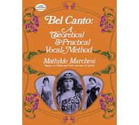 Bel Canto: A Theoretical and Practical Vocal Method [Lingua inglese]