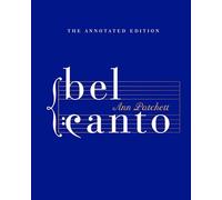 Bel Canto: Annotated Edition: A Novel