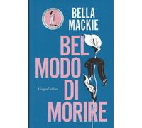 Libri Mackie Bella - Bel Modo Di Morire