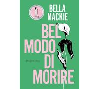 BEL MODO DI MORIRE - MACKIE BELLA - HarperCollins Italia