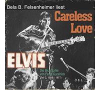 Bela B. Felsenheimer Careless Love: Elvis Presley Biographie Von Pe (CD)